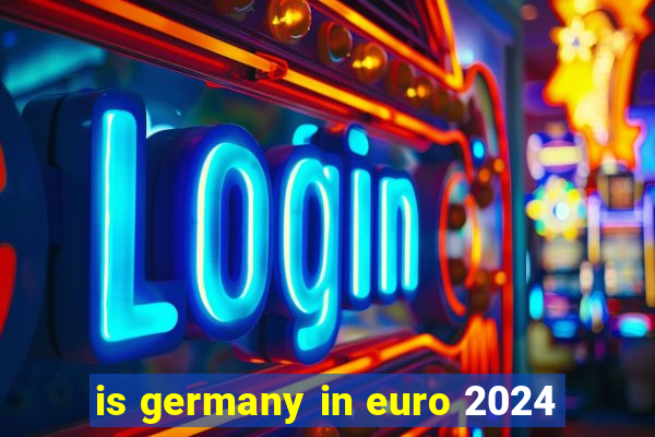 is germany in euro 2024