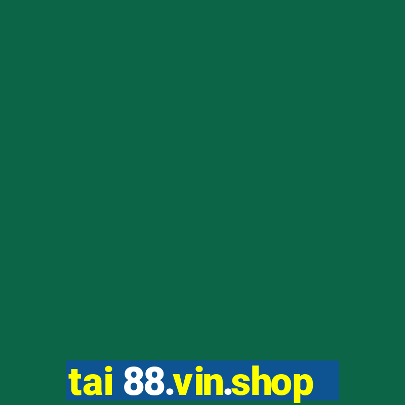 tai 88.vin.shop