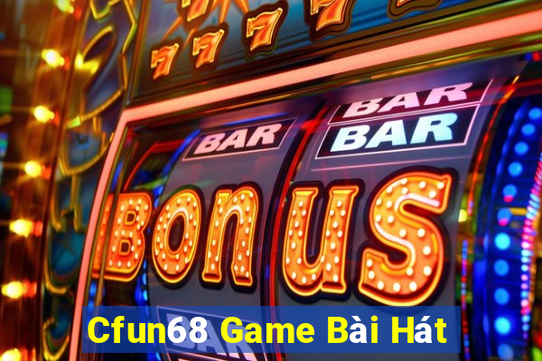 Cfun68 Game Bài Hát