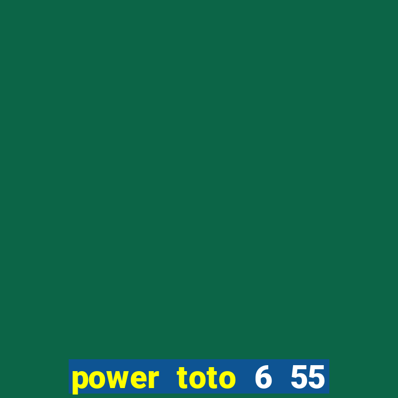 power toto 6 55 prize structure