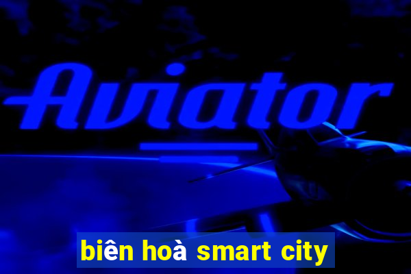 biên hoà smart city