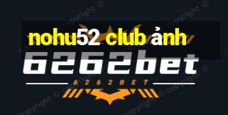 nohu52 club ảnh