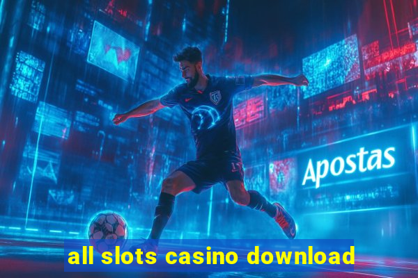 all slots casino download