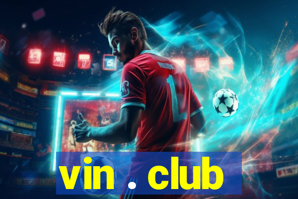 vin . club