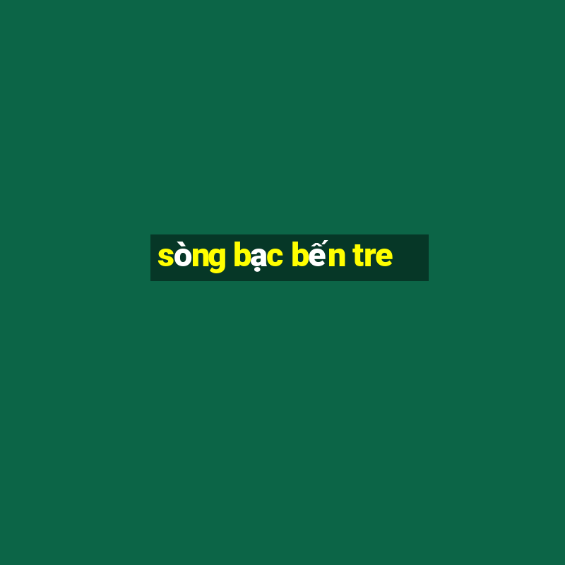 sòng bạc bến tre