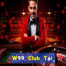 W99 Club Tại Game Bài Đổi Thưởng