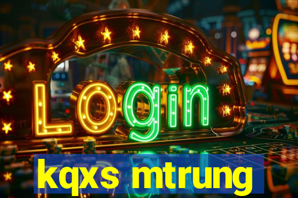 kqxs mtrung