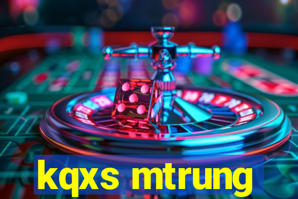 kqxs mtrung