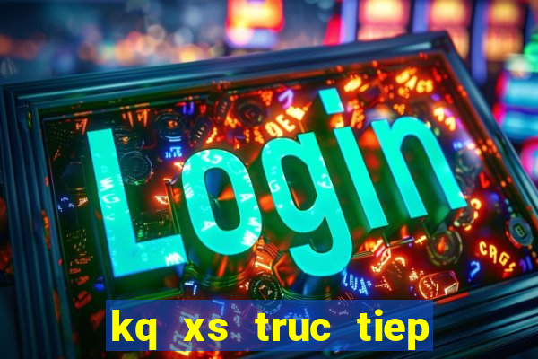 kq xs truc tiep mien trung