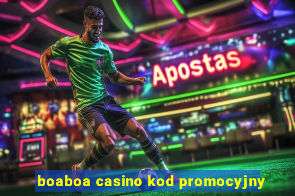 boaboa casino kod promocyjny