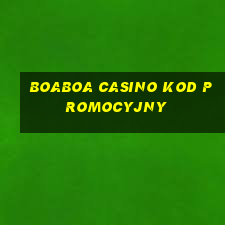 boaboa casino kod promocyjny