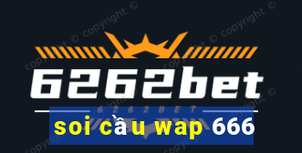 soi cầu wap 666