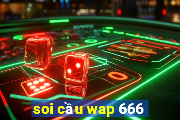 soi cầu wap 666