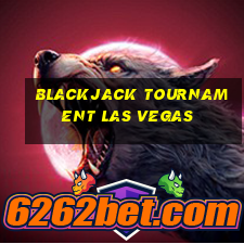 blackjack tournament las vegas