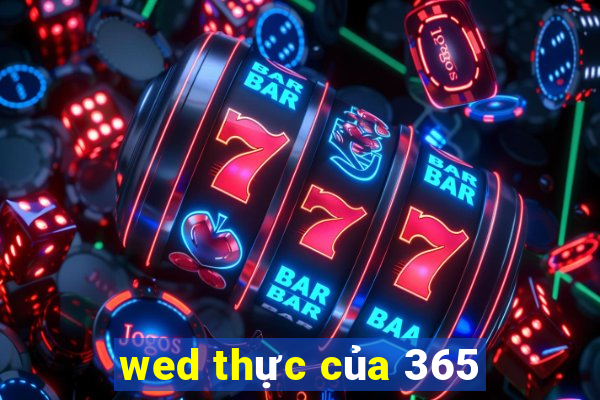 wed thực của 365