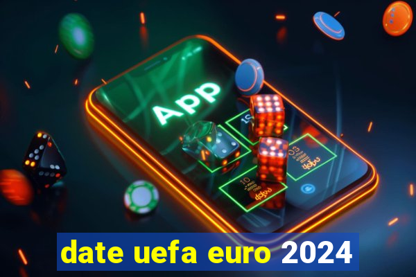 date uefa euro 2024