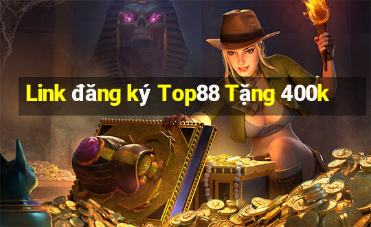 Link đăng ký Top88 Tặng 400k