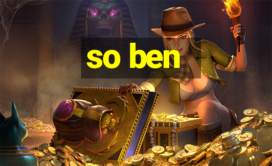 so ben