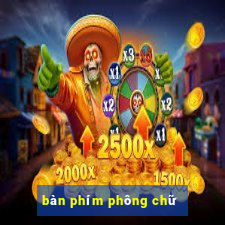 bàn phím phông chữ