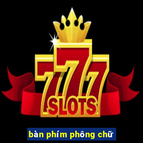 bàn phím phông chữ