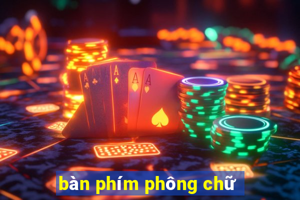 bàn phím phông chữ