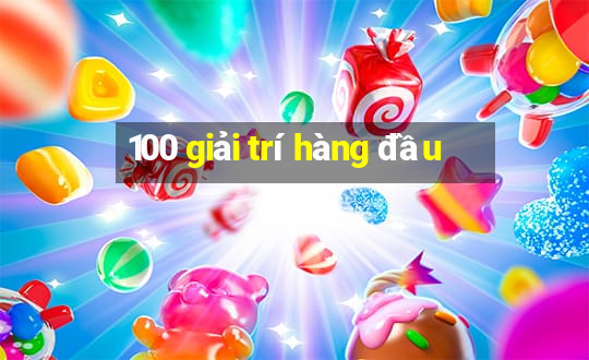 100 giải trí hàng đầu