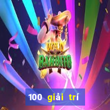 100 giải trí hàng đầu