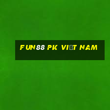 Fun88 pk Việt nam