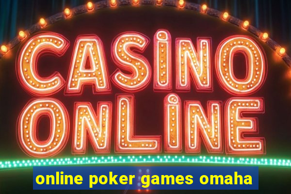 online poker games omaha