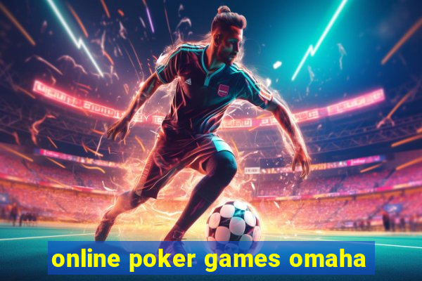 online poker games omaha