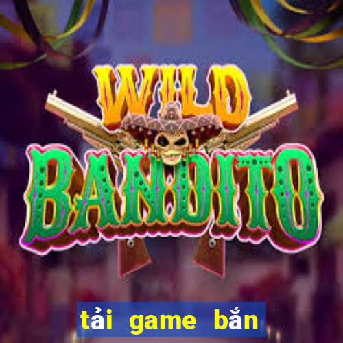 tải game bắn cá vui