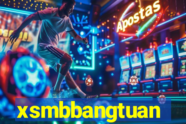 xsmbbangtuan