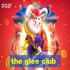 the glee club