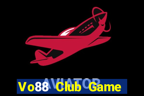 Vo88 Club Game Bài Uy Tín