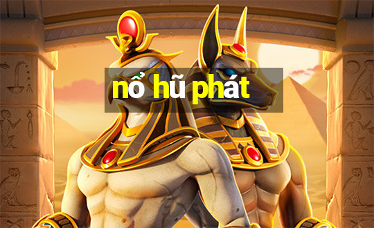 nổ hũ phát