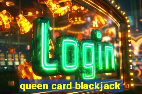 queen card blackjack