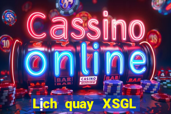 Lịch quay XSGL ngày 30