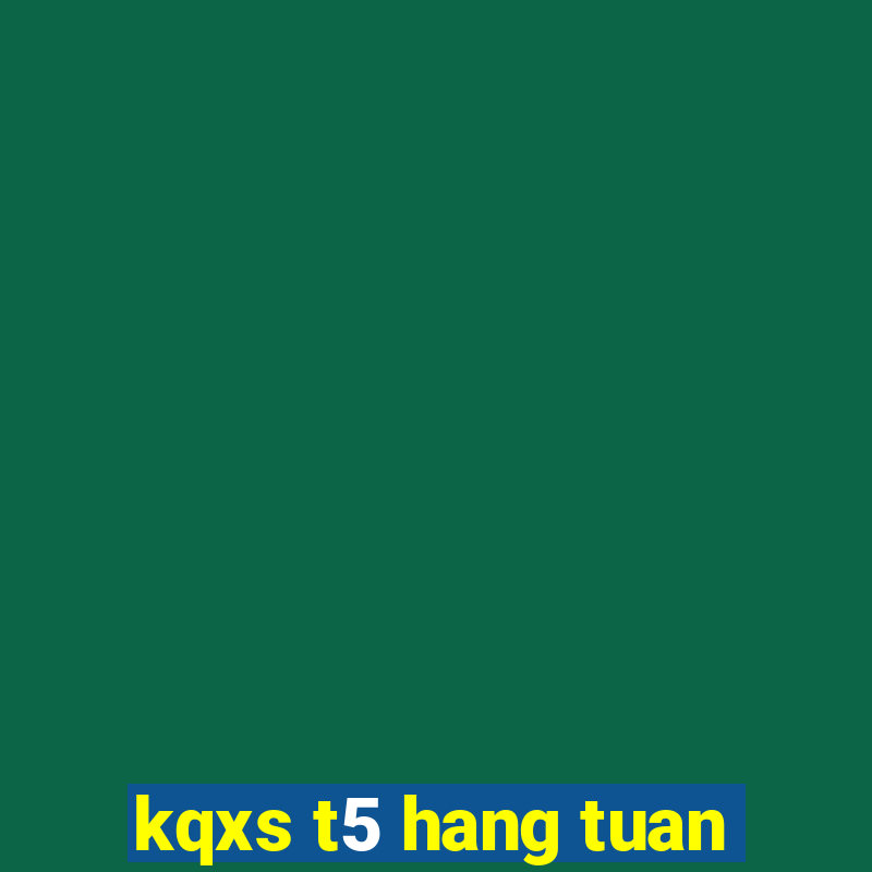 kqxs t5 hang tuan