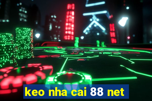 keo nha cai 88 net