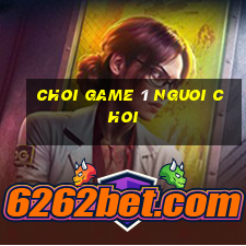 choi game 1 nguoi choi