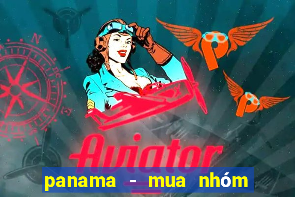 panama - mua nhóm giá rẻ