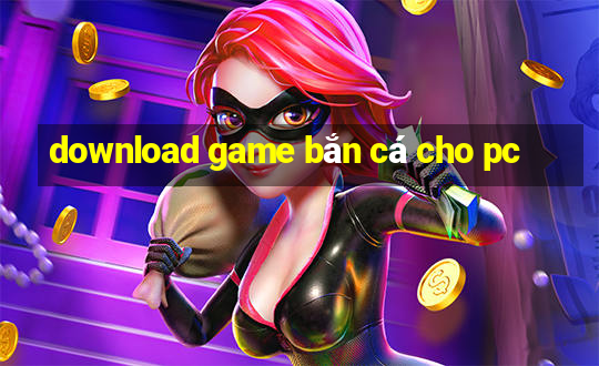 download game ban ca cho pc