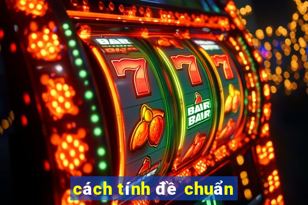 cách tính đề chuẩn