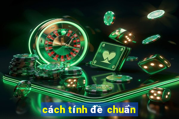 cách tính đề chuẩn