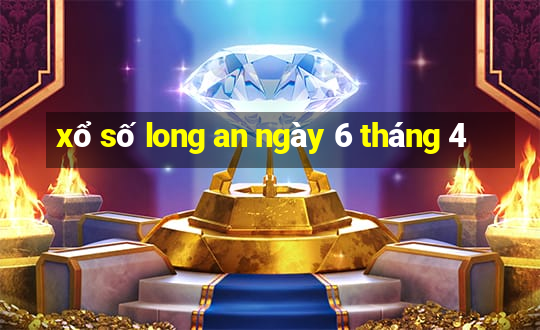 xổ số long an ngày 6 tháng 4