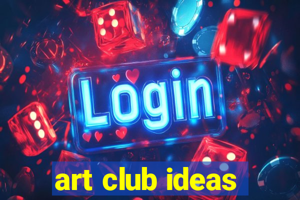 art club ideas