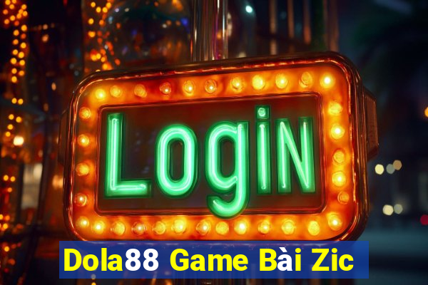 Dola88 Game Bài Zic