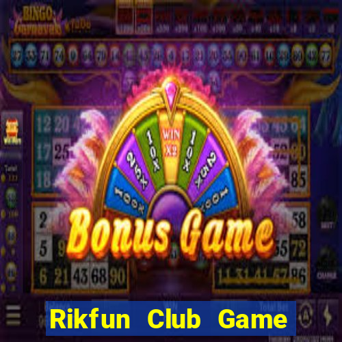 Rikfun Club Game Bài Đổi Thưởng B52