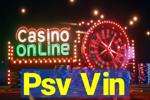 Psv Vin