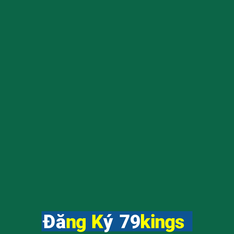 Đăng Ký 79kings